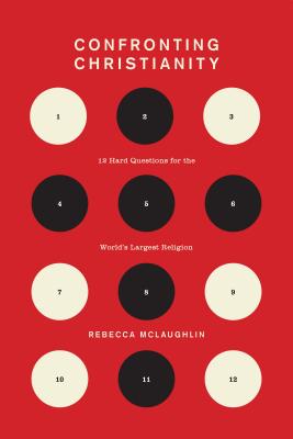 Image for Confronting Christianity: 12 Hard Questions For The World's Largest Religion Confronting Christianity: 12 Hard Questions For The World's Largest Religion