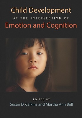 Child Development at the Intersection of Emotion and Cognition (Human Brain Development)