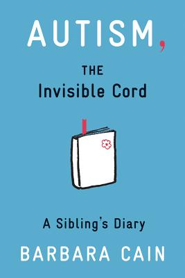 Image for Autism, The Invisible Cord: A Sibling’s Diary