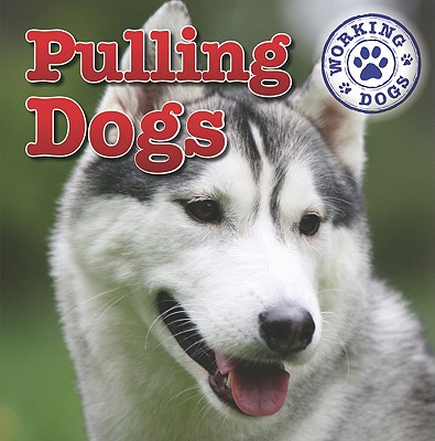 Pulling Dogs (Working Dogs)