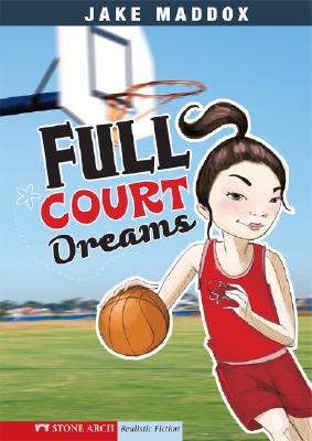 Full Court Dreams (Impact Books, A Jake Maddox Sports Story)