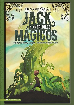 Jack y los Frijoles Magicos: La Novela Grafica (Graphic Spin en Espaol) (Spanish Edition) (Graphic Spin En Espanol)