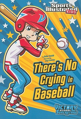 There's No Crying in Baseball (Sports Illustrated Kids Victory School Superstars)