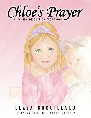 Chloe's Prayer: A Family Discussion Workbook