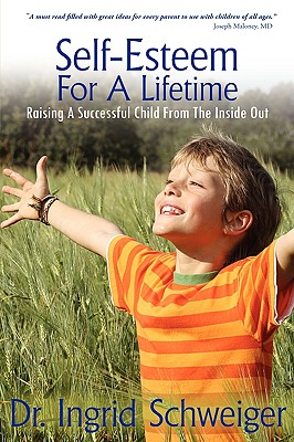 Self-Esteem For A Lifetime: Raising A Successful Child From The Inside Out Image for Self-Esteem For A Lifetime: Raising A Successful Child From The Inside Out