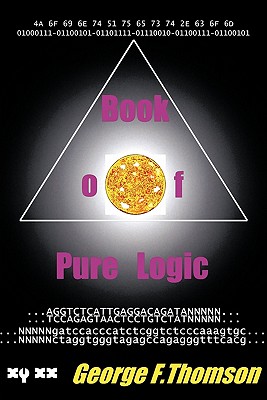 Book of Pure Logic: Pure Logic Studies and Analysis of The Bible and of Life