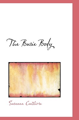 The Busie Body