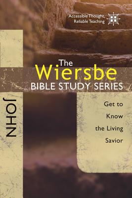 Image for The Wiersbe Bible Study Series: John: Get to Know the Living Savior The Wiersbe Bible Study Series: John: Get to Know the Living Savior