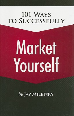 101 Ways to Successfully Market Yourself