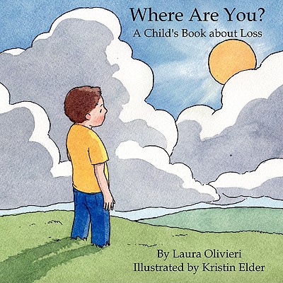 Where Are You: A Child's Book About Loss