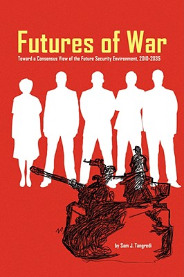 Futures of War: A Consensus View of the Future Security Environment, 2010-2035