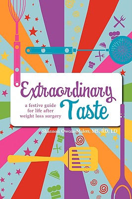 Extraordinary Taste: A Festive Guide For Life After Weight Loss Surgery