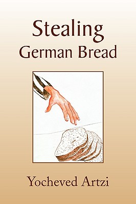 Image for Stealing German Bread Stealing German Bread