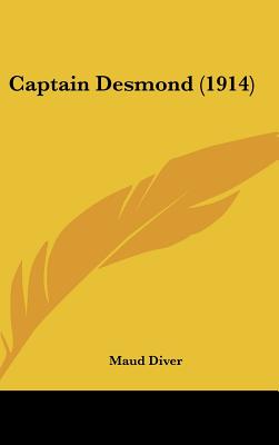 CAPTAIN DESMOND, V. C. - REVISED EDITION, IN LARGE PART REWRITTEN [REPRINT OF 1914 PUTNAM'S EDITION]