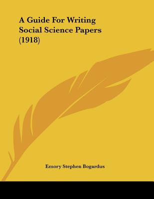 A Guide For Writing Social Science Papers (1918)
