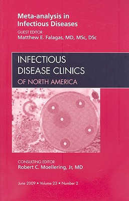 Meta-analysis in Infectious Diseases, An Issue of Infectious Disease Clinics (Volume 23-2) (The Clinics: Internal Medicine (Volume 23-2))