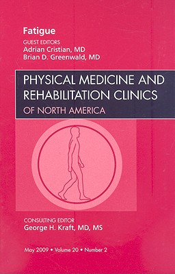 Fatigue, An Issue of Physical Medicine and Rehabilitation Clinics (Volume 20-2) (The Clinics: Orthopedics, Volume 20-2)