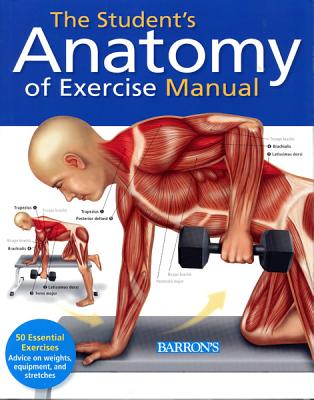 Image for Student's Anatomy of Exercise Manual: 50 Essential Exercises Including Weights, Stretches, and Cardio