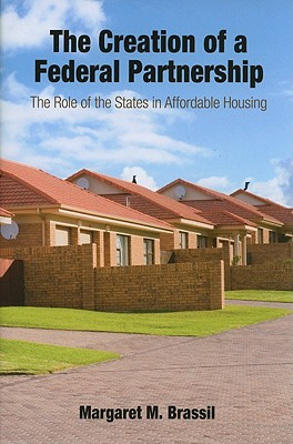 The Creation of a Federal Partnership: The Role of the States in Affordable Housing (S U N Y Series in Urban Public Policy)