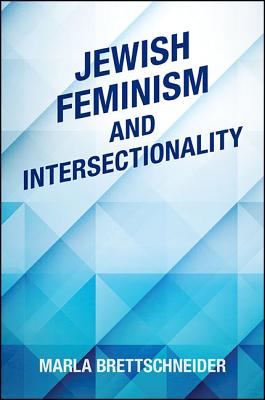 Image for Jewish Feminism and Intersectionality (SUNY series in Feminist Criticism and Theory) Jewish Feminism and Intersectionality (SUNY series in Feminist Criticism and Theory)