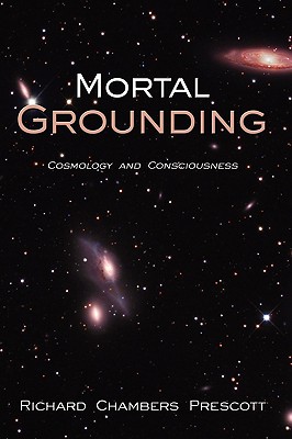 Mortal Grounding: Cosmology and Consciousness