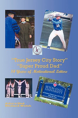 "True Jersey City Story": "Super Proud Dad" 14 Years of Motivational Letters Image for "True Jersey City Story": "Super Proud Dad" 14 Years of Motivational Letters