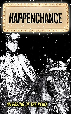 Happenchance : An Easing of the Reins