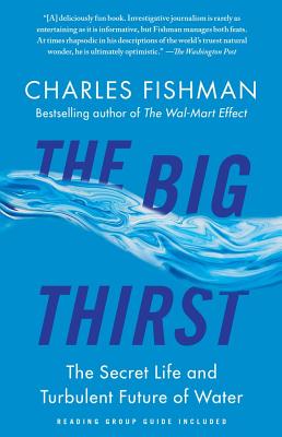Image for The Big Thirst: The Secret Life and Turbulent Future of Water