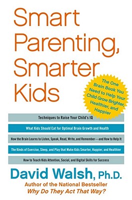 Smart Parenting, Smarter Kids: The One Brain Book You Need to Help Your Child Grow Brighter, Healthier, and Happier