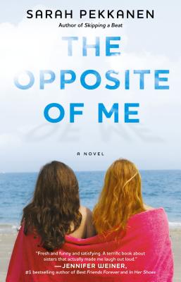 The Opposite of Me: A Novel