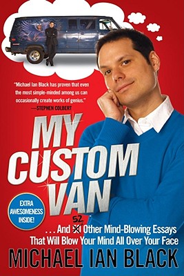 Image for My Custom Van: And 50 Other Mind-Blowing Essays that Will Blow Your Mind All Over Your Face