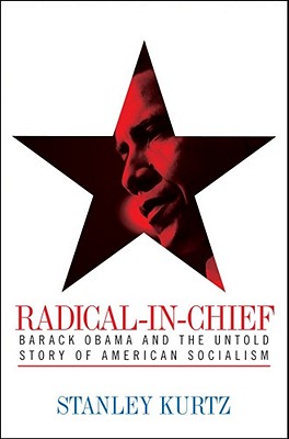 Radical-In-Chief: Barack Obama and the Untold Story of American Socialism