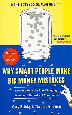 Image for Why Smart People Make Big Money Mistakes and How to Correct Them: Lessons from the Life-Changing Science of Behavioral Economics