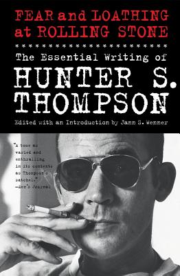 Image for Fear and Loathing At Rolling Stone The Essential Writing of Hunter S. Thompson Fear and Loathing At Rolling Stone The Essential Writing of Hunter S. Thompson