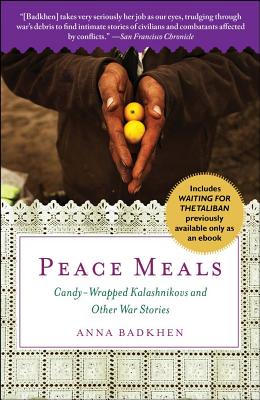 Image for Peace Meals: Candy-Wrapped Kalashnikovs and Other War Stories (INCLUDES WAITING FOR THE TALIBAN, PREVIOUSLY AVAILABLE ONLY AS AN EBOOK)