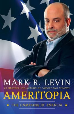 Ameritopia The Unmaking of America