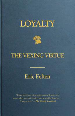 Loyalty: The Vexing Virtue
