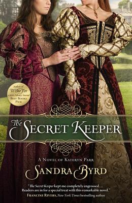 Secret Keeper: A Novel Of Kateryn Parr