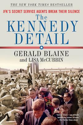 Image for The Kennedy Detail: JFK's Secret Service Agents Break Their Silence