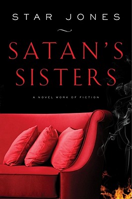 Satan's Sisters: A Novel Work of Fiction
