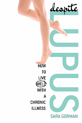 Image for Despite Lupus: How to Live Well with a Chronic Illness Despite Lupus: How to Live Well with a Chronic Illness