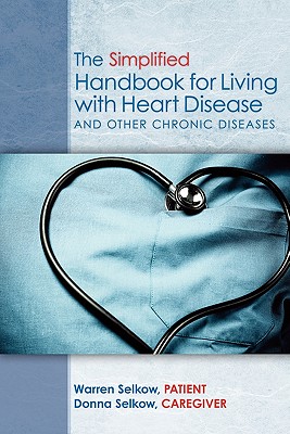 The Simplified Handbook for Living with Heart Disease: and Other Chronic Diseases