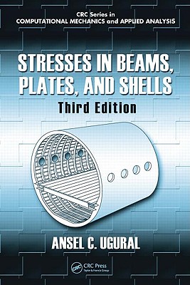 Stresses in Beams, Plates, and Shells, Third Edition (Applied and Computational Mechanics)