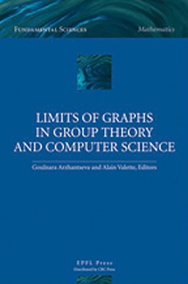 Limits of Graphs in Group Theory and Computer Science (Fundamental Sciences: Mathematics)