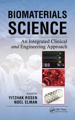Biomaterials Science: An Integrated Clinical and Engineering Approach