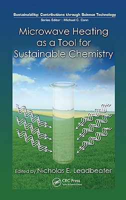 Microwave Heating as a Tool for Sustainable Chemistry (Sustainability: Contributions through Science and Technology)