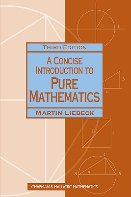 Image for A Concise Introduction to Pure Mathematics A Concise Introduction to Pure Mathematics
