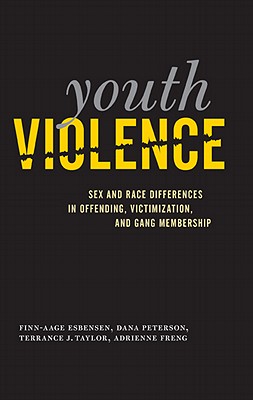 Image for Youth Violence: Sex and Race Differences in Offending, Victimization, and Gang Membership