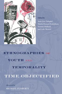 Ethnographies of Youth and Temporality: Time Objectified (Global Youth)