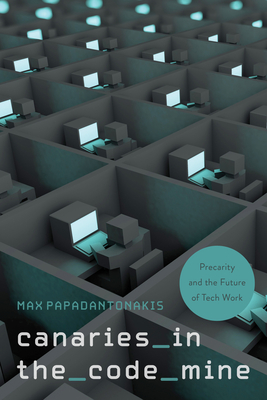 Image for Canaries in the Code Mine: Precarity and the Future of Tech Work Canaries in the Code Mine: Precarity and the Future of Tech Work